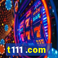 t111 .com